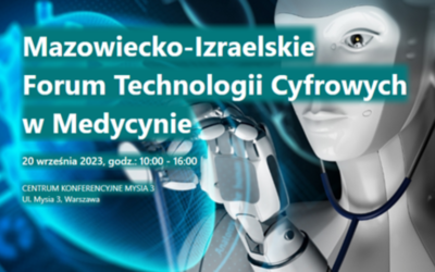 Mazowiecko-Izraelskie Forum Technologii Cyfrowych w Medycynie